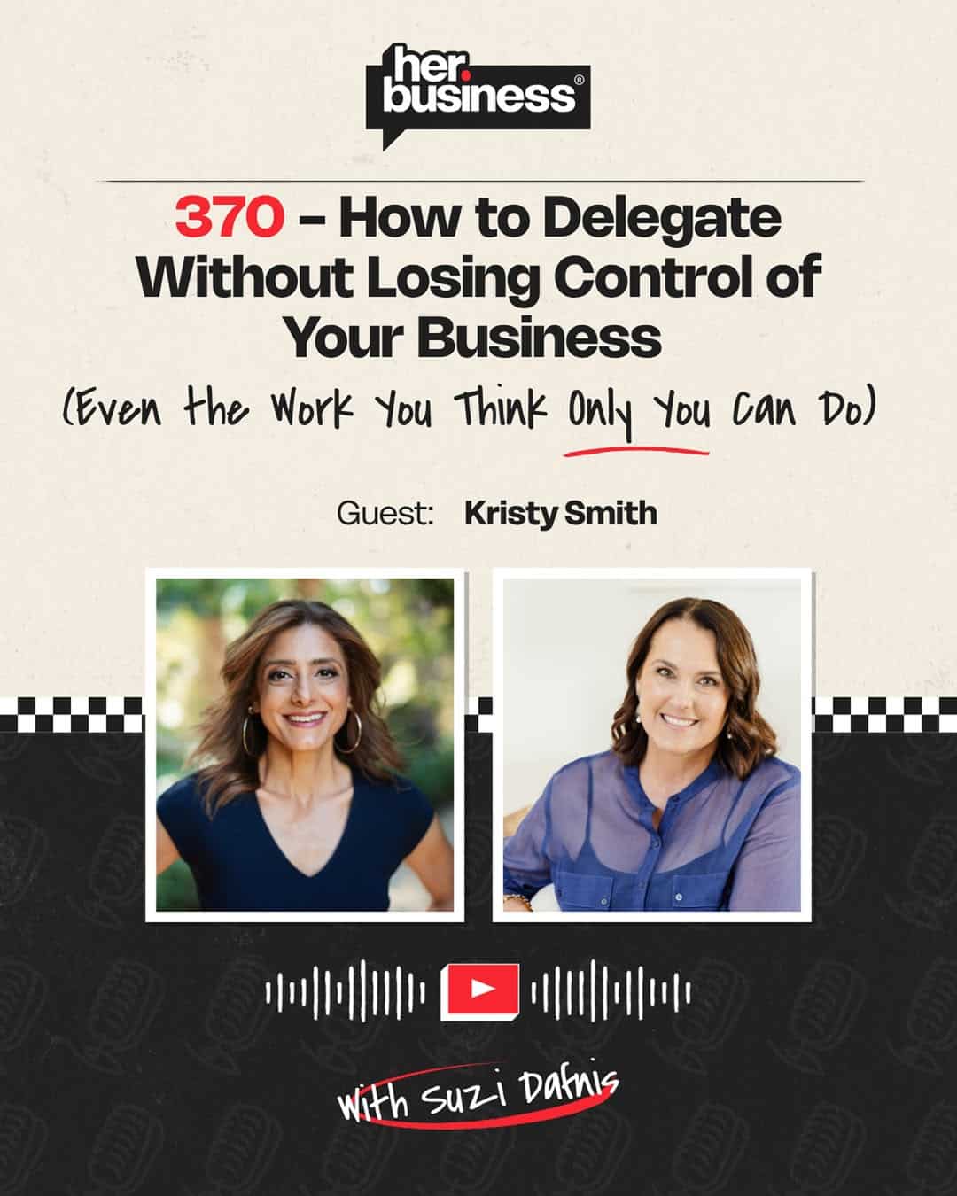 HerBusiness Podcast: How to Delegate Without Losing Control of Your Business (Even the Work You Think Only You Can Do)